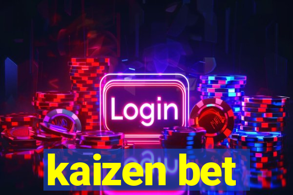 kaizen bet